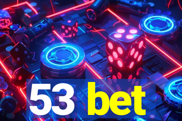 53 bet