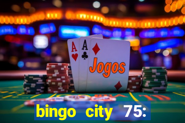 bingo city 75: bingo & slots