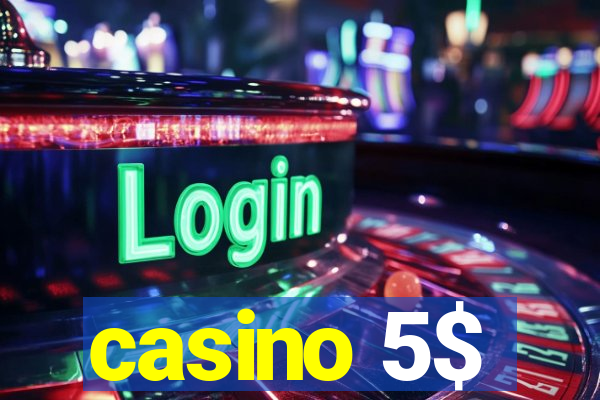 casino 5$