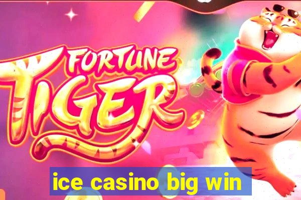 ice casino big win