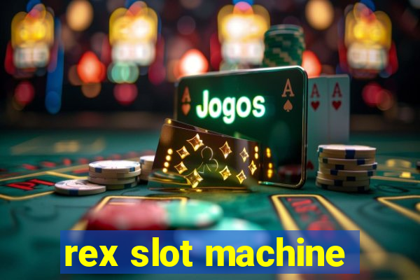 rex slot machine