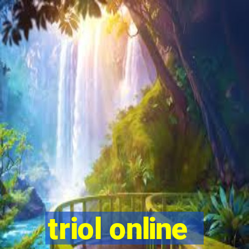 triol online