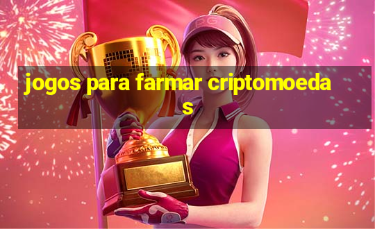 jogos para farmar criptomoedas