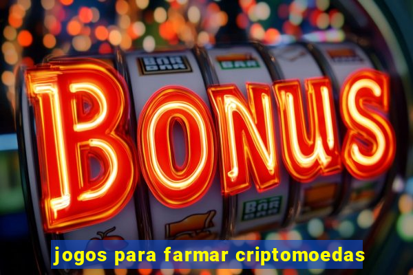 jogos para farmar criptomoedas