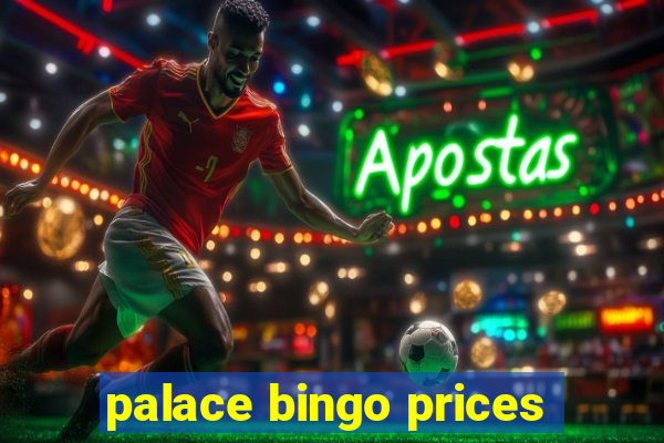 palace bingo prices