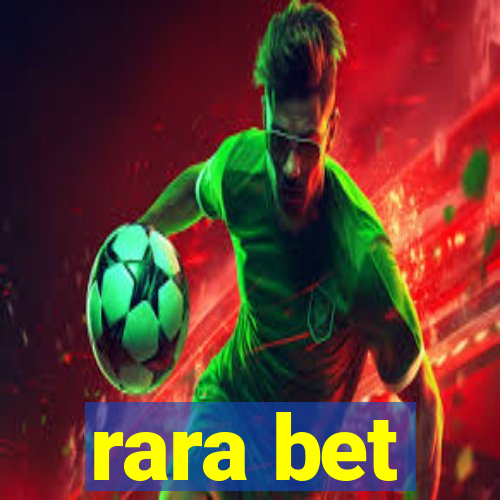 rara bet