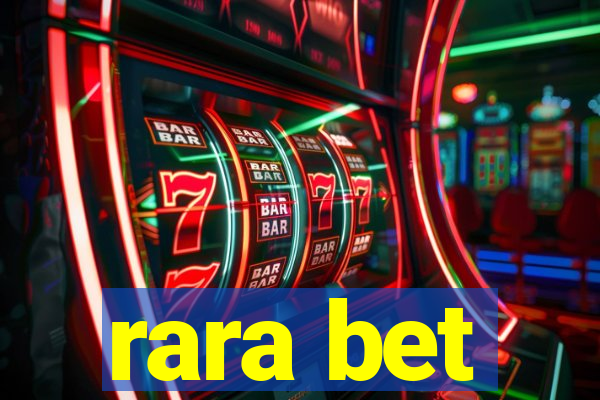 rara bet