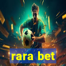 rara bet