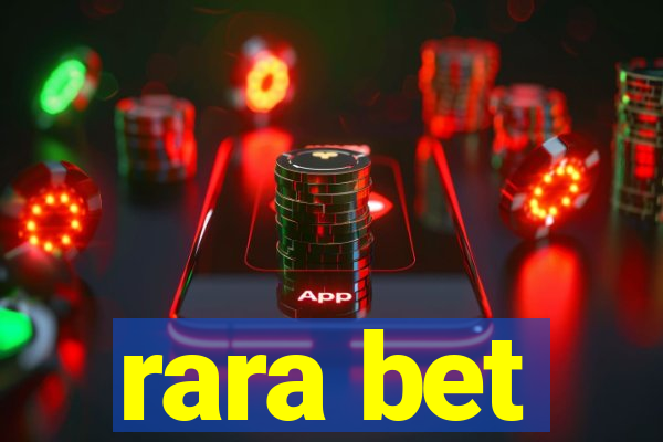 rara bet