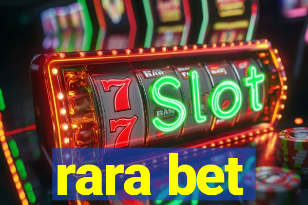 rara bet