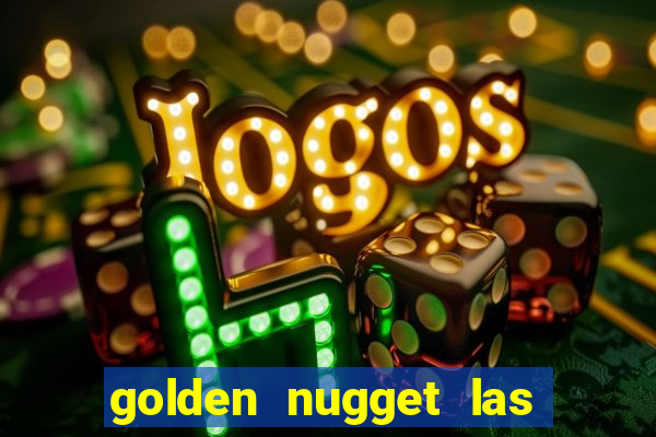 golden nugget las vegas casino