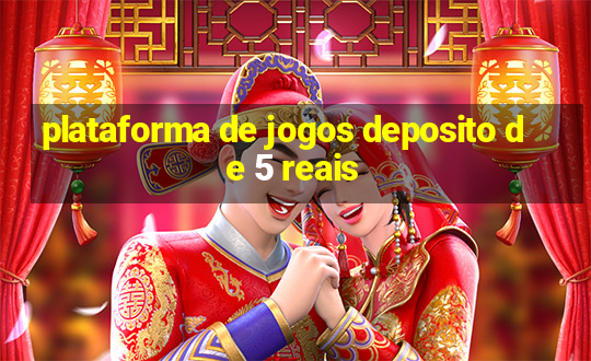 plataforma de jogos deposito de 5 reais