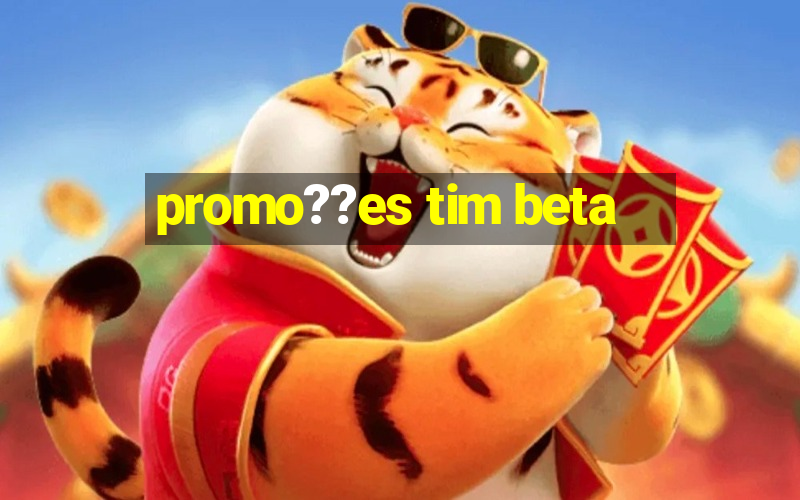 promo??es tim beta