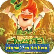 promo??es tim beta