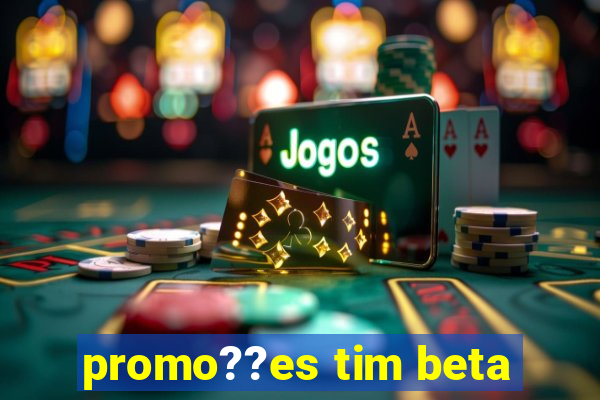 promo??es tim beta