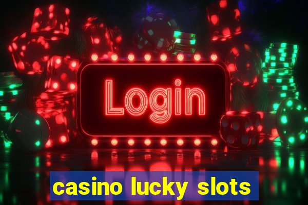 casino lucky slots