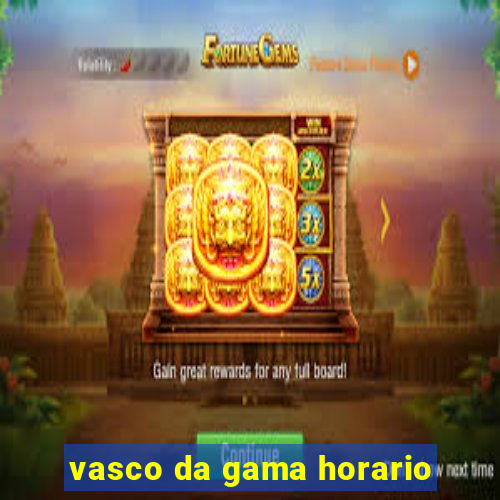 vasco da gama horario