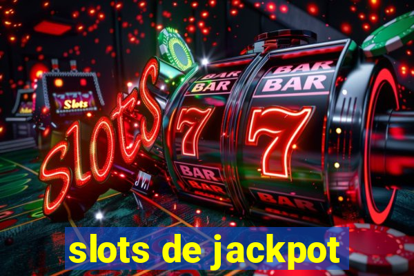 slots de jackpot