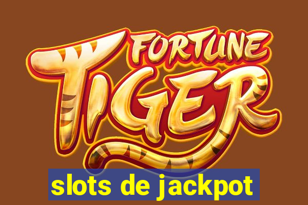 slots de jackpot