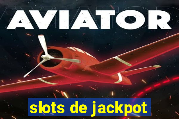 slots de jackpot