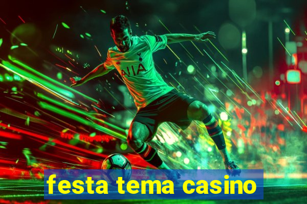 festa tema casino