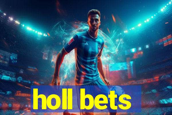 holl bets