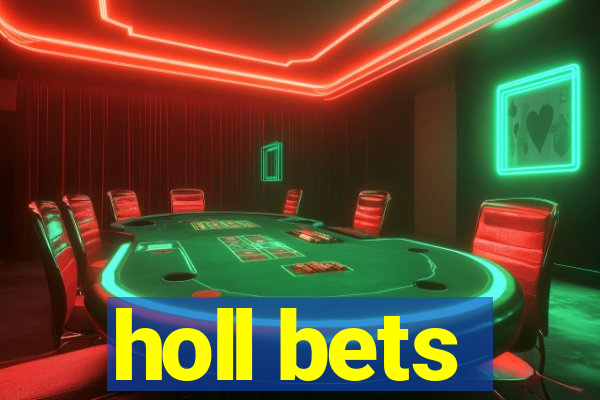 holl bets