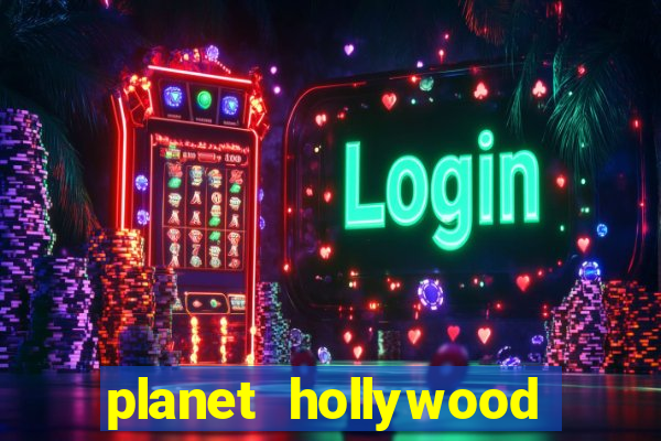 planet hollywood resort & casino in las vegas