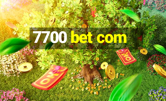 7700 bet com