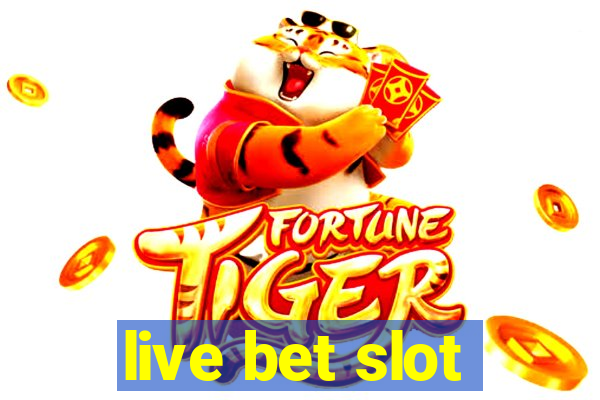 live bet slot