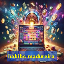 habibs madureira