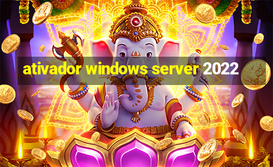 ativador windows server 2022