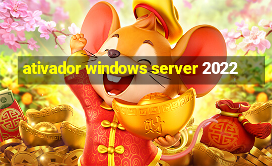 ativador windows server 2022