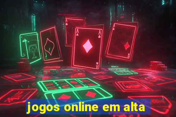 jogos online em alta