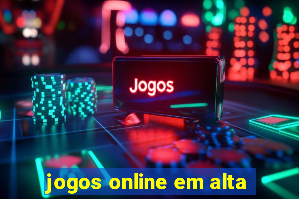 jogos online em alta