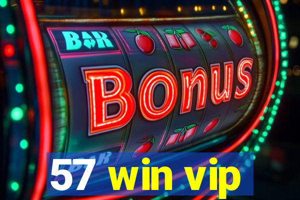 57 win vip