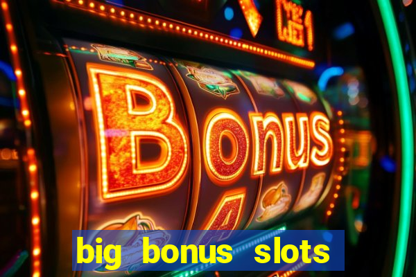 big bonus slots free las vegas casino slot game