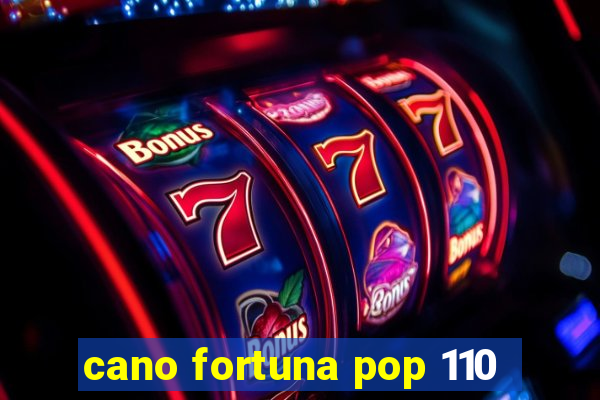 cano fortuna pop 110