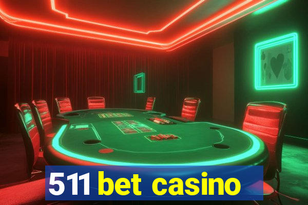 511 bet casino