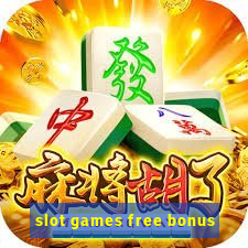 slot games free bonus