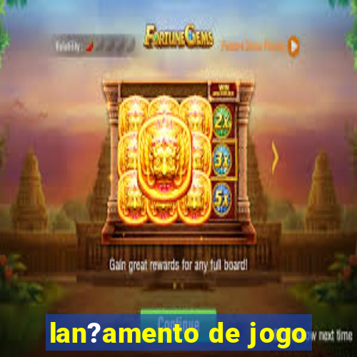 lan?amento de jogo