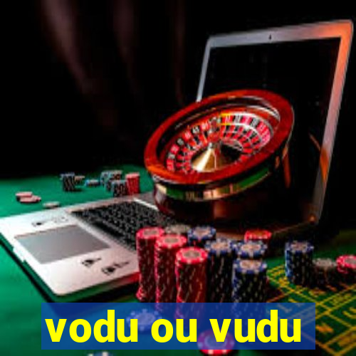 vodu ou vudu