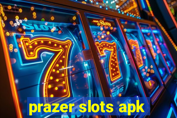 prazer slots apk