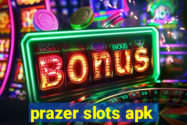 prazer slots apk