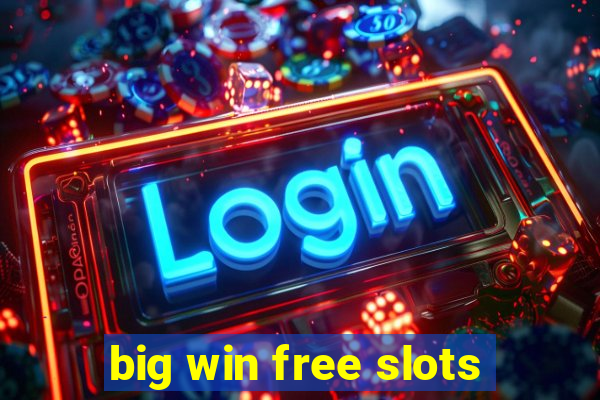 big win free slots