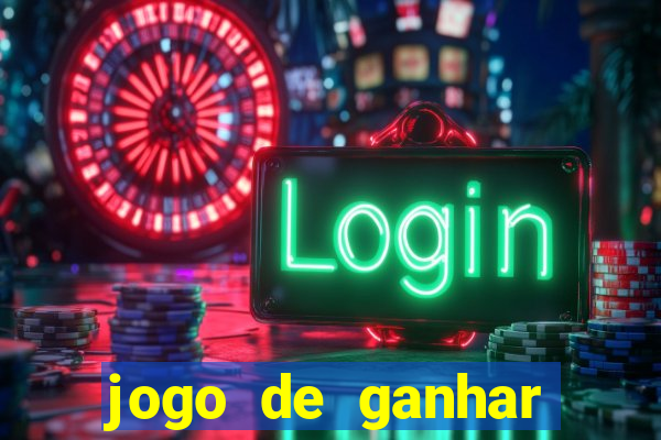 jogo de ganhar dinheiro de verdade slots