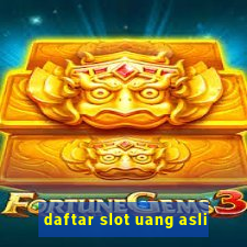 daftar slot uang asli