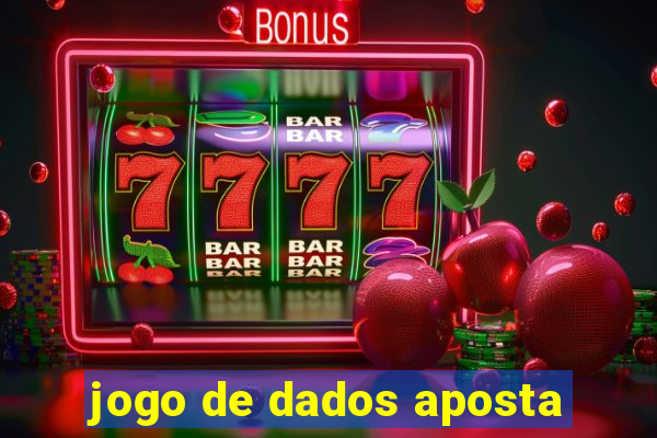 jogo de dados aposta