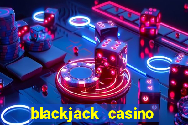 blackjack casino online -onlinecasinosdeutschland.com