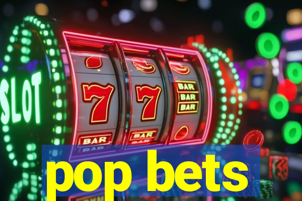 pop bets